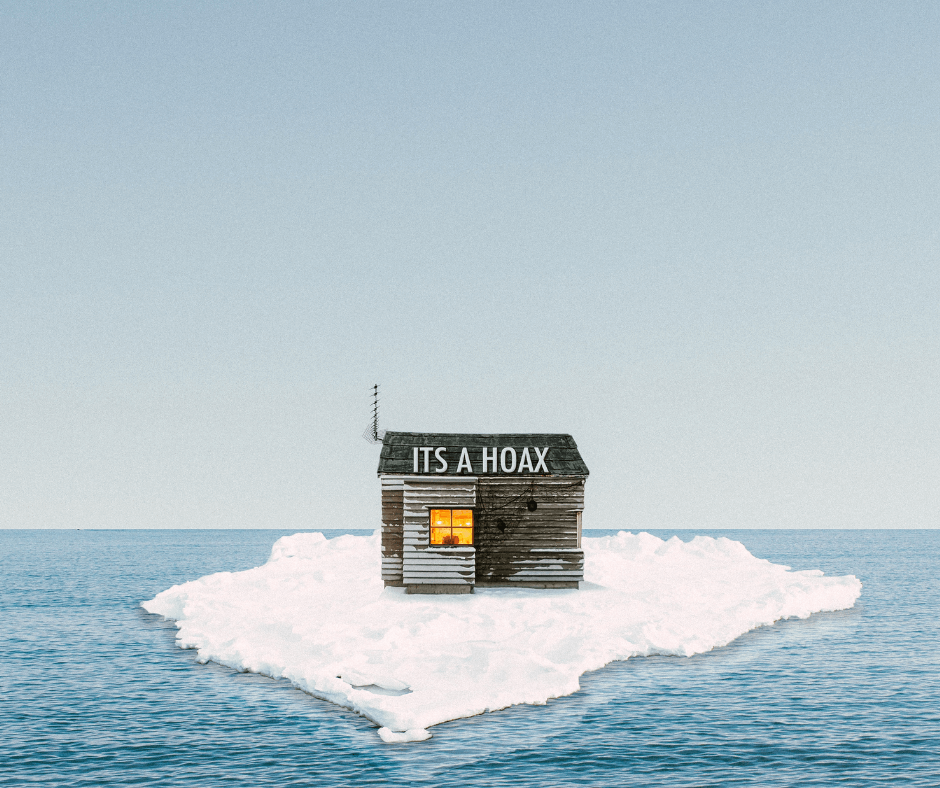 A wooden house with the words, “It’s A Hoax” on it sits isolated on the only piece of ice left in the ocean because of global warming; a reference to those who deny what is right in front of their faces.